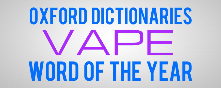 "Vape" has been chosen as the word of the year for 2014