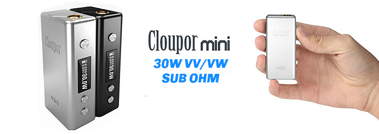 KIT - Cloupor Mini 30W Sub Ohm - 18650 VV/VW ( Stainless )
